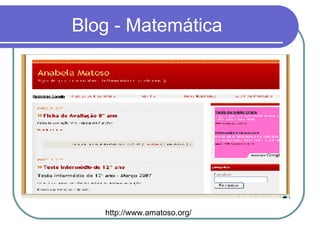 Blog - Matemática http://www.amatoso.org/ 