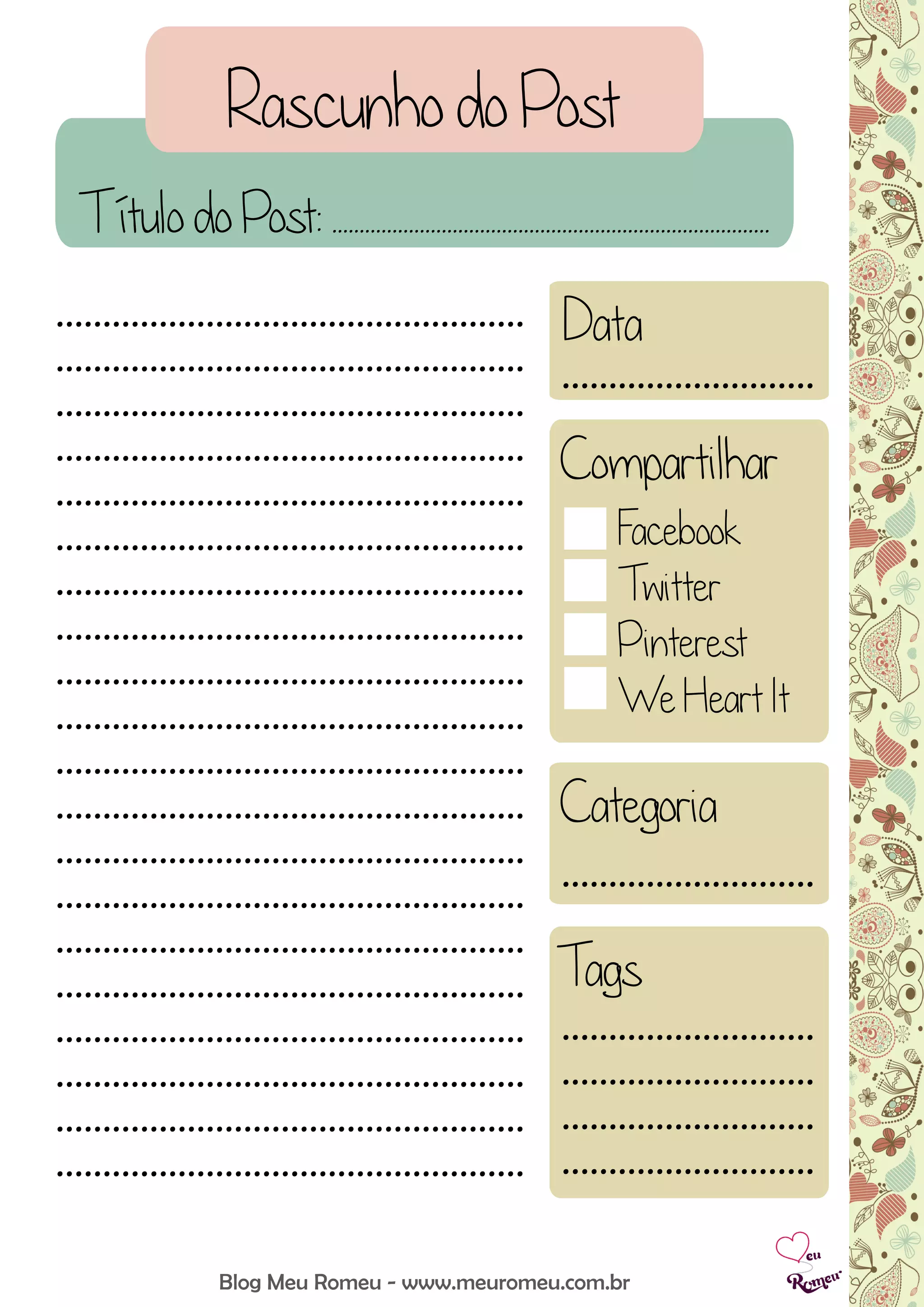 Rascunho do Post
Blog Meu Romeu - www.meuromeu.com.br
Título do Post: ................................................................................
..................................................
..................................................
..................................................
..................................................
..................................................
..................................................
..................................................
..................................................
..................................................
..................................................
..................................................
..................................................
..................................................
..................................................
..................................................
..................................................
..................................................
..................................................
..................................................
..................................................
Data
Compartilhar
Facebook
Twitter
Pinterest
We Heart It
Categoria
...........................
Tags
...........................
...........................
...........................
...........................
...........................
 