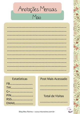 Anotações Mensais
Blog Meu Romeu - www.meuromeu.com.br
Maio
.........................................................................
.........................................................................
.........................................................................
.........................................................................
.........................................................................
.........................................................................
.........................................................................
.........................................................................
.........................................................................
.........................................................................
.........................................................................
.........................................................................
FB............................
TW...........................
G+............................
PIN...........................
RSS..........................
EMAIL......................
Estatísticas Post Mais Acessado
..................................
..................................
Total de Visitas
..................................
 