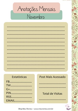 Anotações Mensais
Blog Meu Romeu - www.meuromeu.com.br
Novembro
.........................................................................
.........................................................................
.........................................................................
.........................................................................
.........................................................................
.........................................................................
.........................................................................
.........................................................................
.........................................................................
.........................................................................
.........................................................................
.........................................................................
FB............................
TW...........................
G+............................
PIN...........................
RSS..........................
EMAIL......................
Estatísticas Post Mais Acessado
..................................
..................................
Total de Visitas
..................................
 