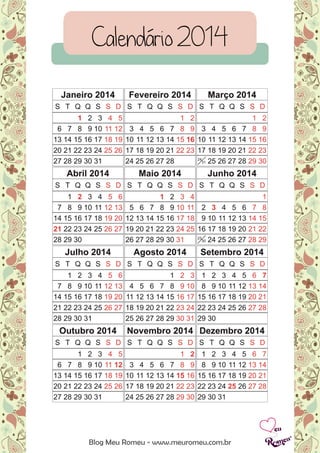 Blog Meu Romeu - www.meuromeu.com.br
Calendário 2014
 