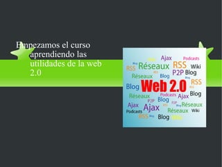 La web 2.0 ,[object Object]