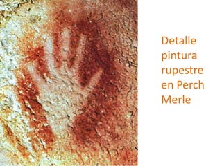 Detalle
pintura
rupestre
en Perch
Merle
 