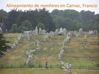 Alineamiento de menhires en Carnac, Francia
 