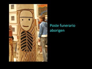 Poste funerario
aborigen
 