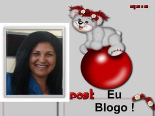 Eu  Blogo !   