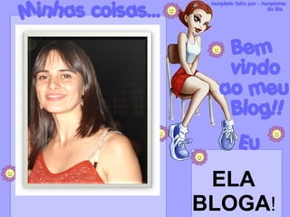 ELA  BLOGA !  