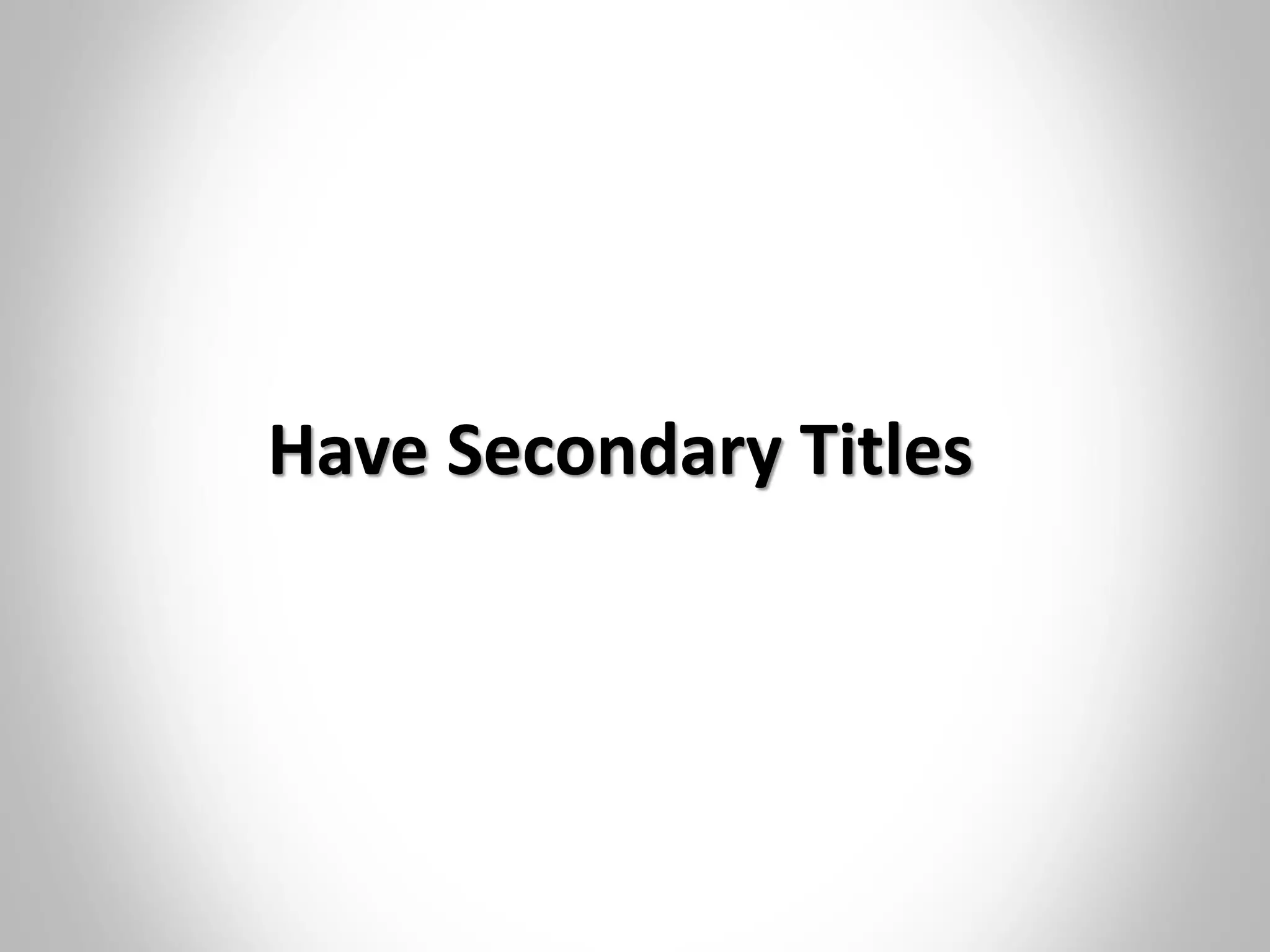 Have Secondary Titles
 