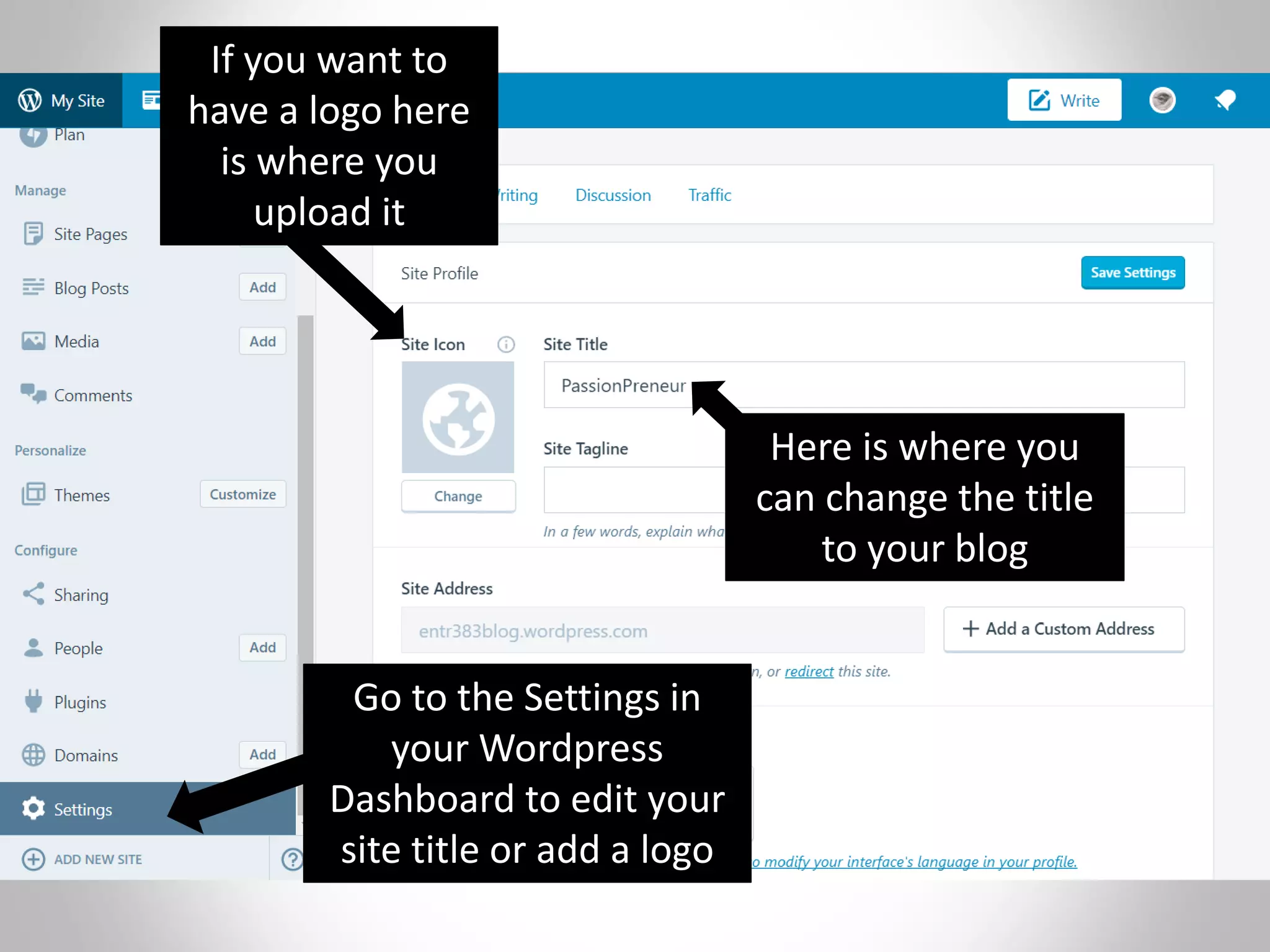 Go to the Settings in
your Wordpress
Dashboard to edit your
site title or add a logo
Here is where you
can change the title
to your blog
If you want to
have a logo here
is where you
upload it
 