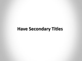 Have Secondary Titles
 