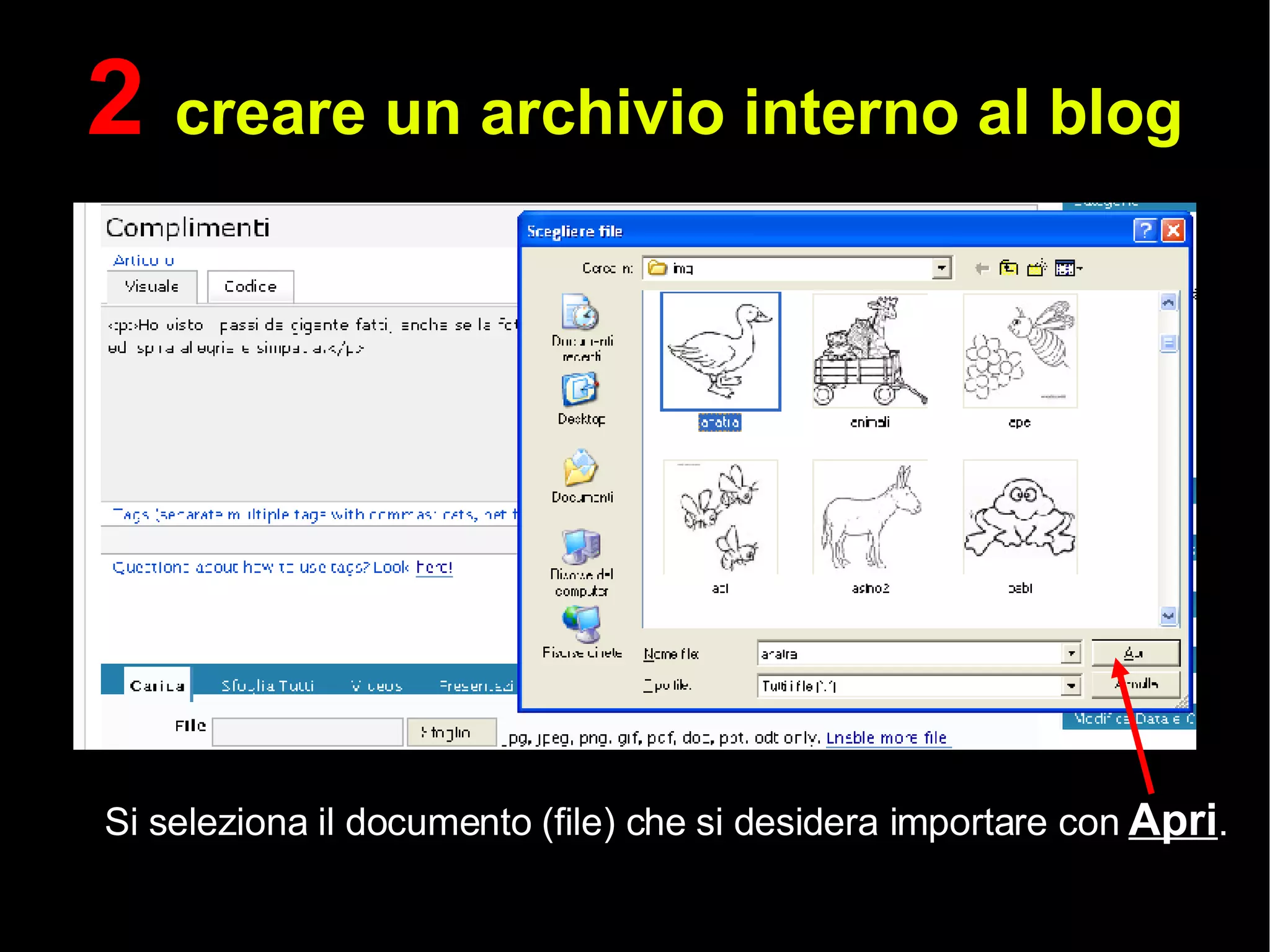 2  creare un archivio interno al blog Si seleziona il documento (file) che si desidera importare con  Apri . 