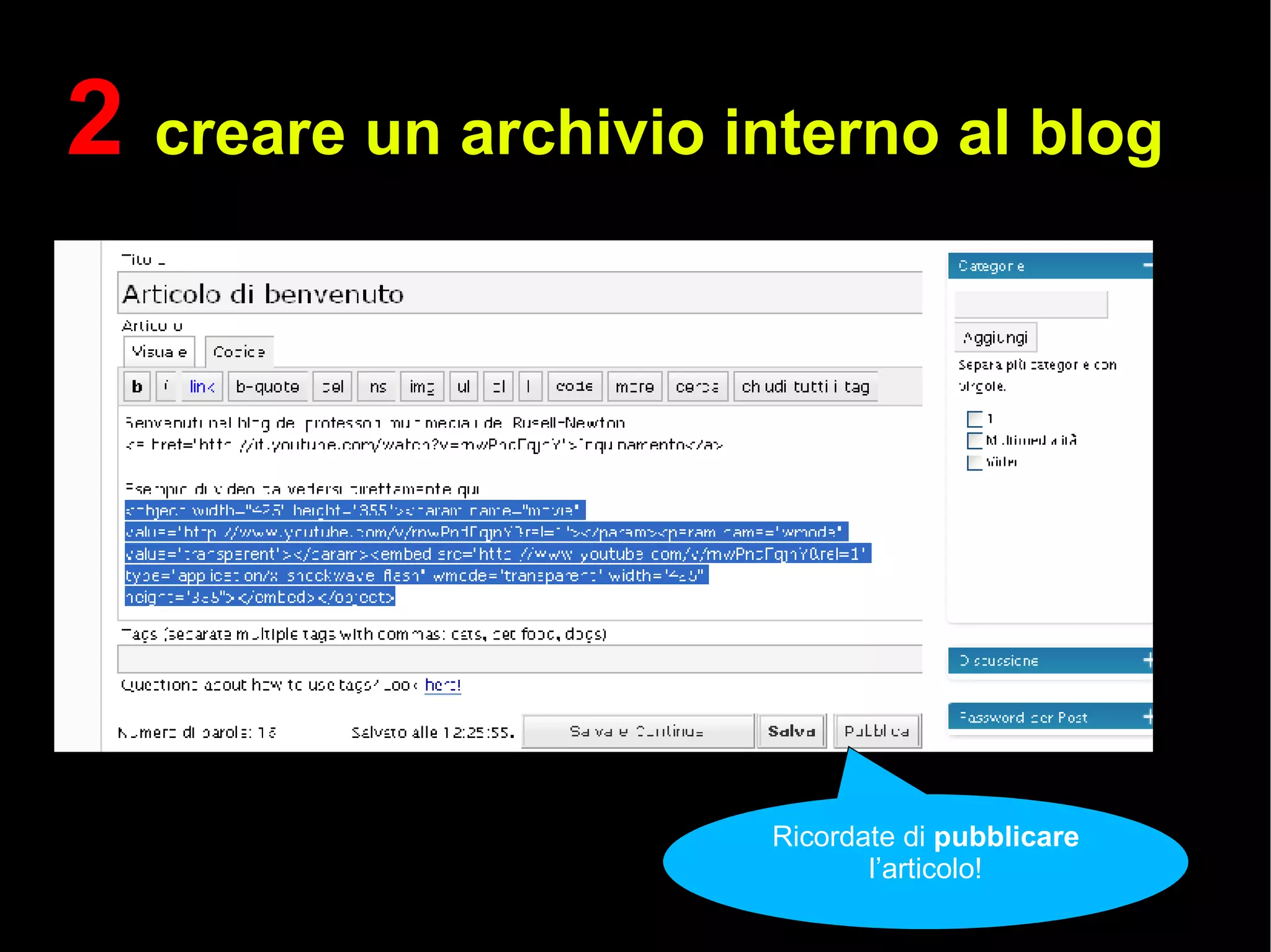 2  creare un archivio interno al blog Ricordate di  pubblicare  l’articolo! 