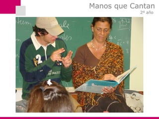 Manos que Cantan  2º año   