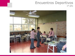Encuentros Deportivos  1º año  