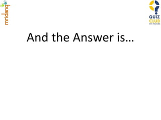 And the Answer is… 