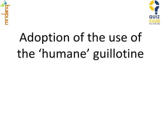 Adoption of the use of the ‘humane’ guillotine 