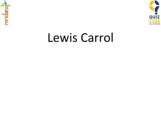 Lewis Carrol 