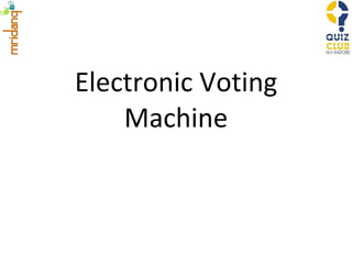 Electronic Voting Machine 