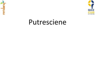 Putresciene 