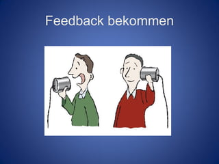 Feedback bekommen
 