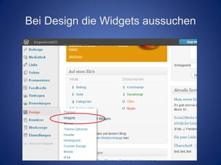 Bei Design die Widgets aussuchen
 