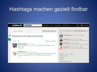 Hashtags machen gezielt findbar
 