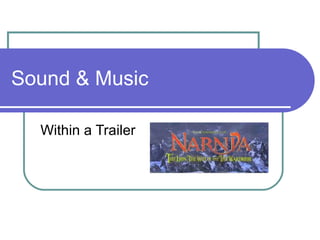 Sound & Music Within a Trailer 