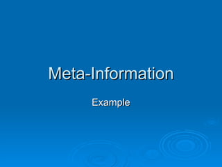 Meta-Information Example 