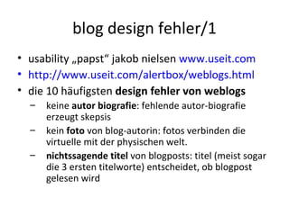 blog design fehler/1 ,[object Object],[object Object],[object Object],[object Object],[object Object],[object Object]