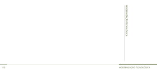 MODERNIZAÇÃO TECNOLÓGICA
115   modeRniZAção TecnoLÓGicA
 