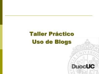 Taller Práctico Uso de Blogs 