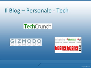 Il Blog – Personale - Tech 