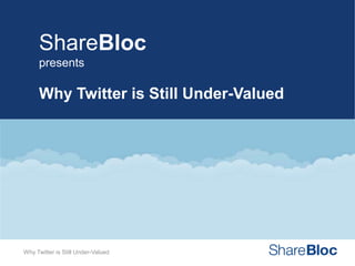 ShareBloc
presents

Why Twitter is Still Under-Valued

Why Twitter is Still Under-Valued
Why Twitter is Still Under-Valued

 