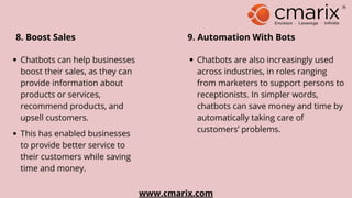 The 10 Most Important Benefits of Chatbot for Your Business - CMARIX | PPT