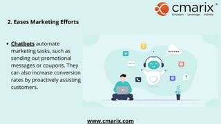 The 10 Most Important Benefits of Chatbot for Your Business - CMARIX | PPT