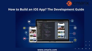 How to Make an iOS App? The App Development Guide