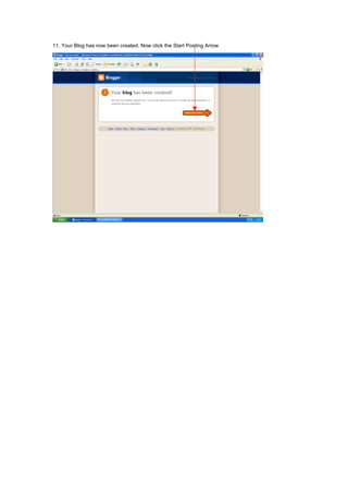 11. Your Blog has now been created. Now click the Start Posting Arrow
 