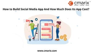Social Media App: How Much Does It Cost to Build a Social Media App?