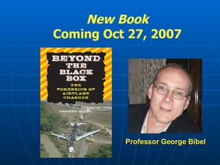 New Book Coming Oct 27, 2007 Professor George Bibel 