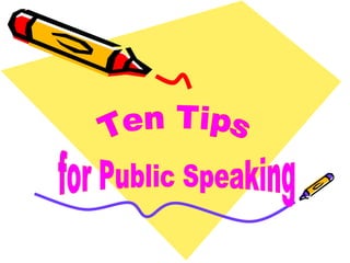 for Public Speaking Ten Tips 