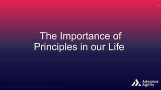 The Importance of
Principles in our Life
 