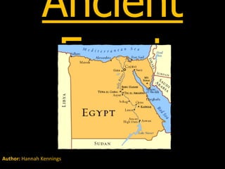 Ancient
                Egypt

Author: Hannah Kennings
 