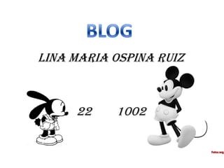 LINA MARIA OSPINA RUIZ



     22    1002
 
