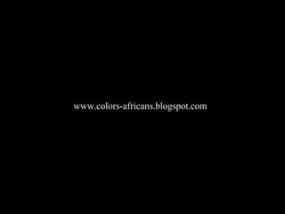 www.colors-africans.blogspot.com 