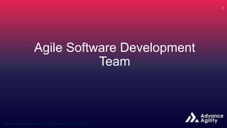 Agile Software Development
Team
 