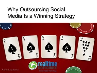 Why Outsourcing Social
Media Is a Winning Strategy
Photo Credit: Ariana Gastelum
 