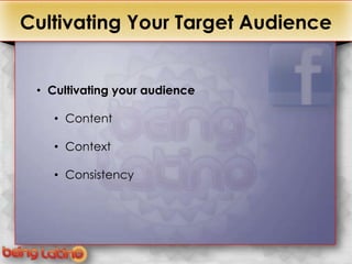 +
Cultivating Your Target Audience


  • Cultivating your audience

    • Content

    • Context

    • Consistency
 