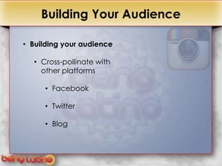 +       Building Your Audience

    • Building your audience

      • Cross-pollinate with
        other platforms

         • Facebook

         • Twitter

         • Blog
 