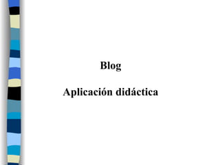 Blog Aplicación didáctica 