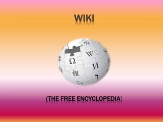 WIKI
(THE FREE ENCYCLOPEDIA)
 